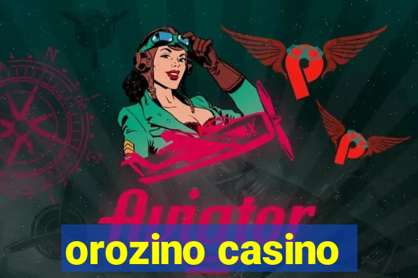 orozino casino